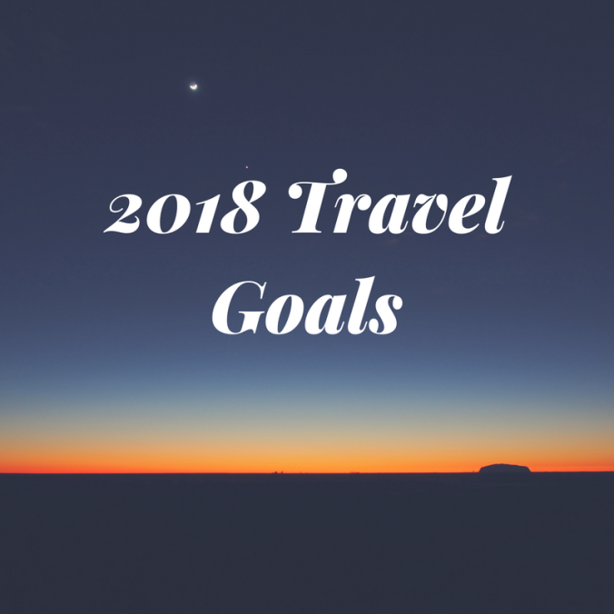 2018 Travel Goals